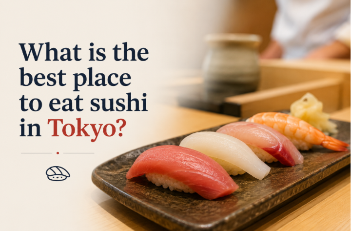 what is the best place to eat sushi in tokyo
